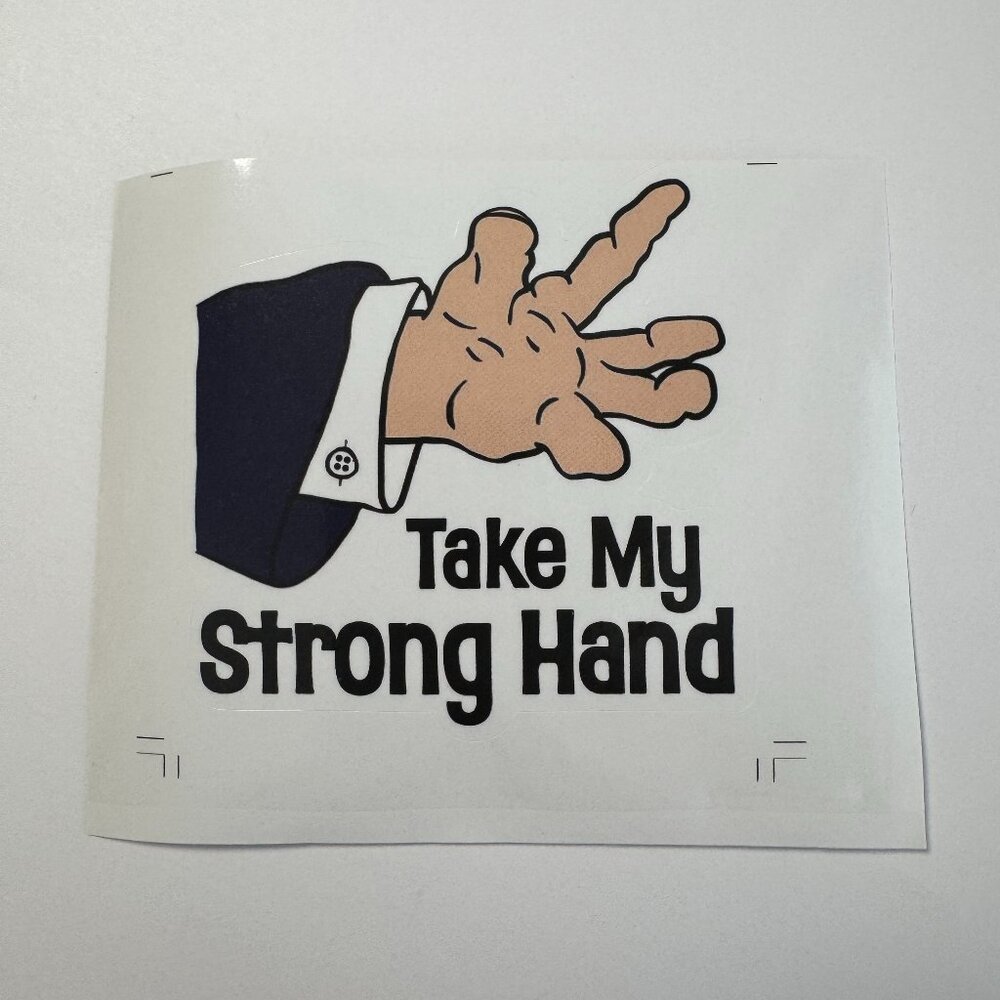 Take My Strong Hand Sticker - Scary Movie 2 Meme Vinyl Decal